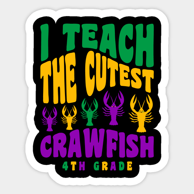 4th Grade Teacher Mardi Gras Shirt Teach the Cutest Crawfish Sticker by PodDesignShop